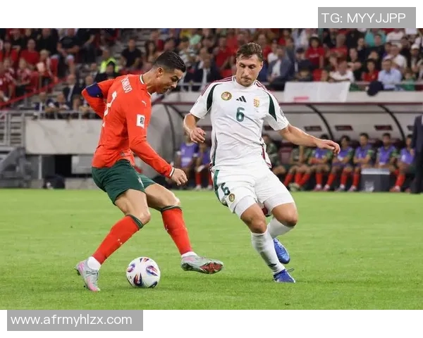 匈牙利对阵葡萄牙精彩直播全程回顾与赛后分析 匈牙利对阵葡萄牙精彩直播全程回顾与赛后分析